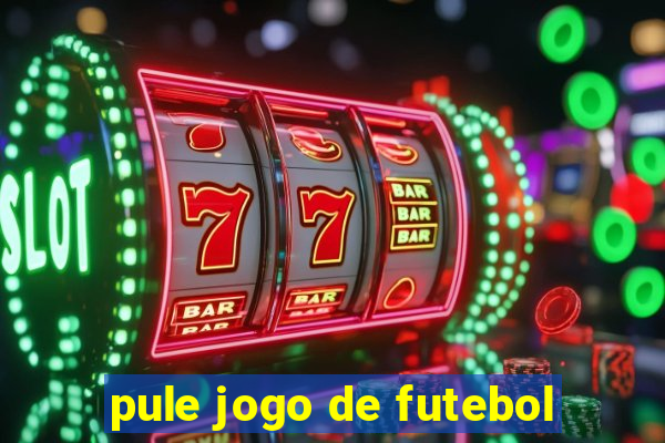 pule jogo de futebol