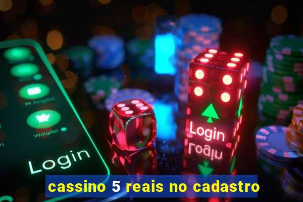 cassino 5 reais no cadastro