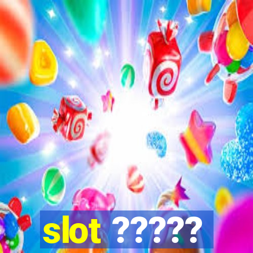 slot ?????