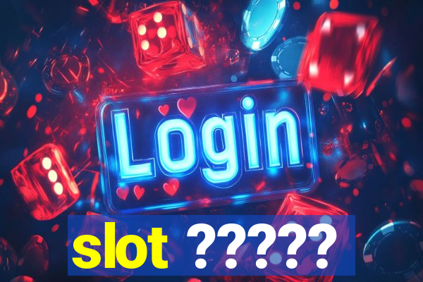 slot ?????