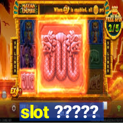 slot ?????