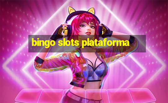 bingo slots plataforma