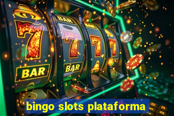 bingo slots plataforma