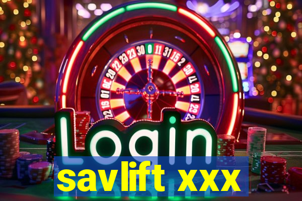 savlift xxx