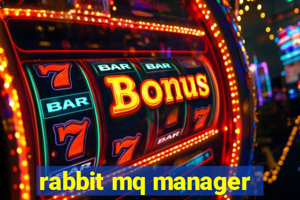 rabbit mq manager