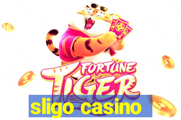 sligo casino