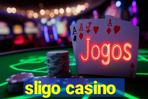 sligo casino