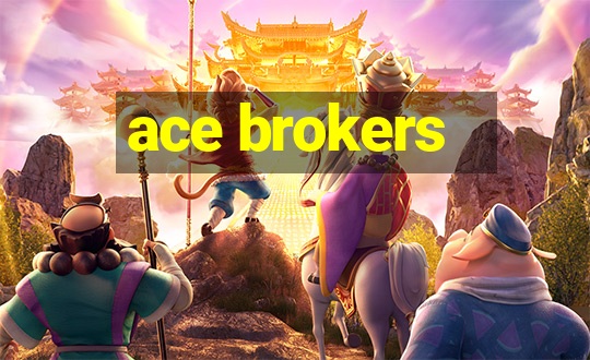 ace brokers