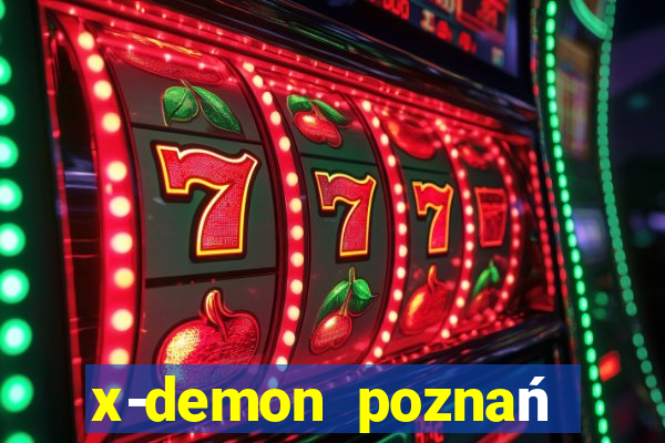 x-demon poznań cena biletu