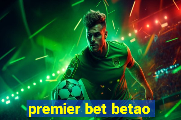 premier bet betao