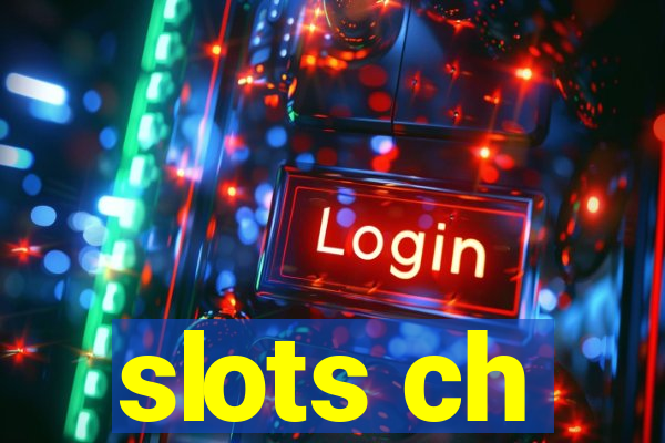 slots ch