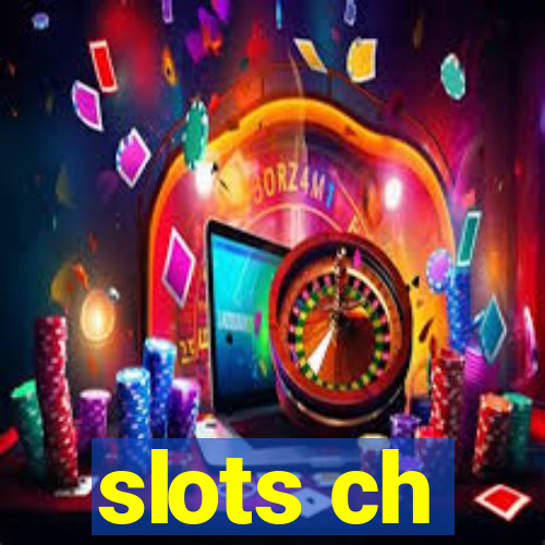 slots ch