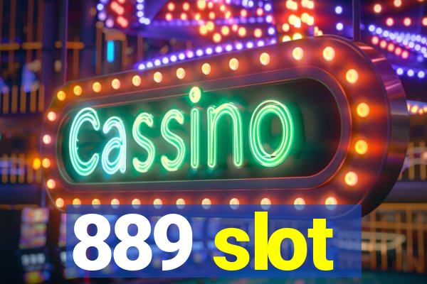 889 slot