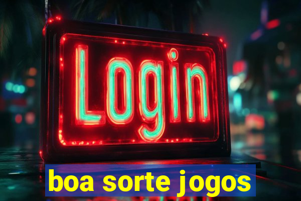 boa sorte jogos