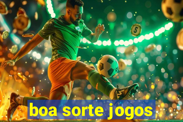 boa sorte jogos