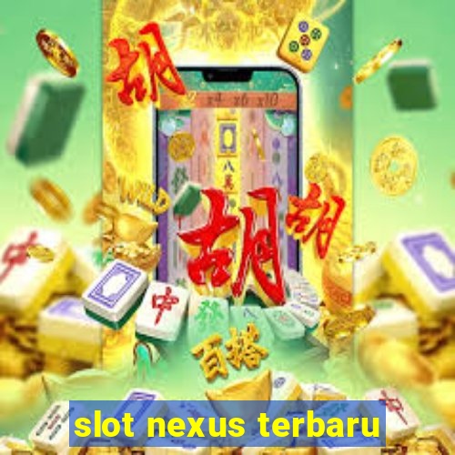 slot nexus terbaru