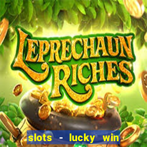 slots - lucky win casino games