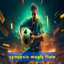 synopsis magic flute