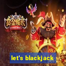 let's blackjack