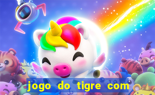 jogo do tigre com 5 reais