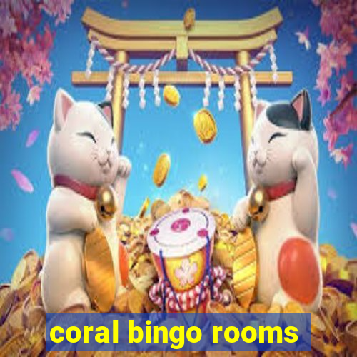 coral bingo rooms