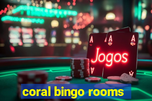 coral bingo rooms