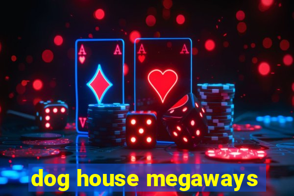 dog house megaways