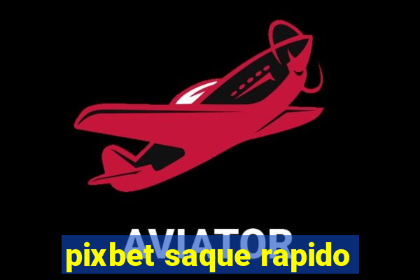 pixbet saque rapido