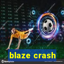 blaze crash