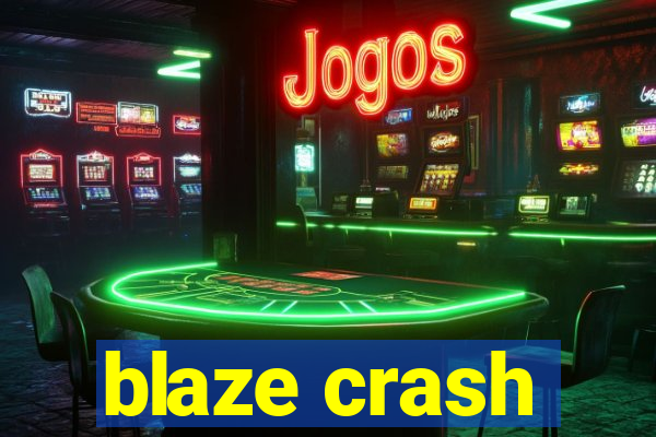 blaze crash