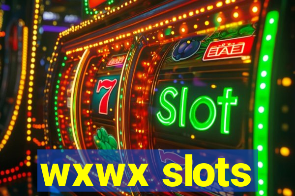 wxwx slots