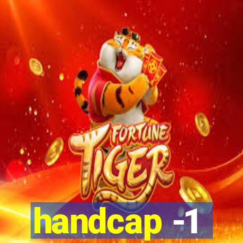 handcap -1