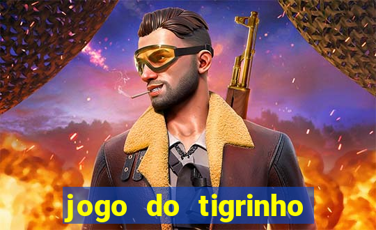 jogo do tigrinho rodadas gr谩tis