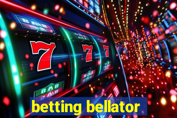 betting bellator