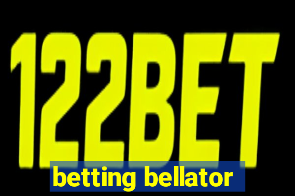 betting bellator