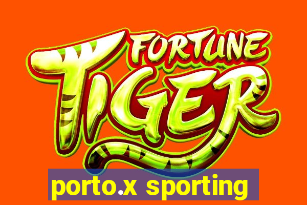 porto.x sporting