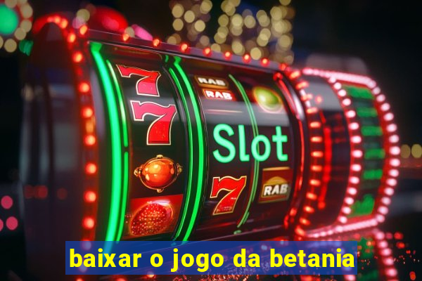 baixar o jogo da betania