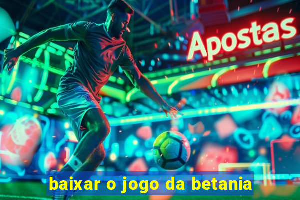 baixar o jogo da betania