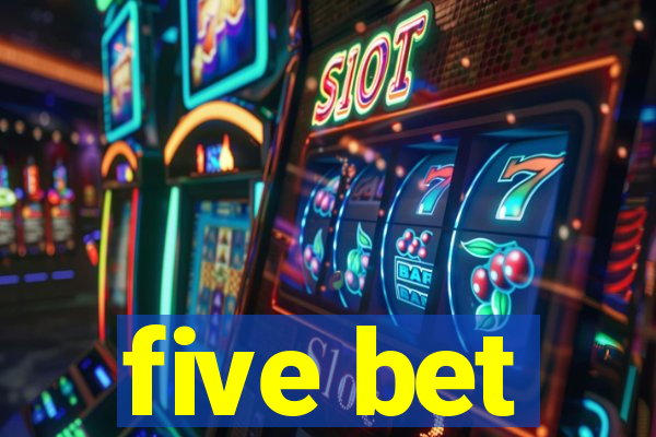 five bet