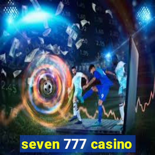 seven 777 casino