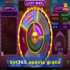 bet365 aposta gratis