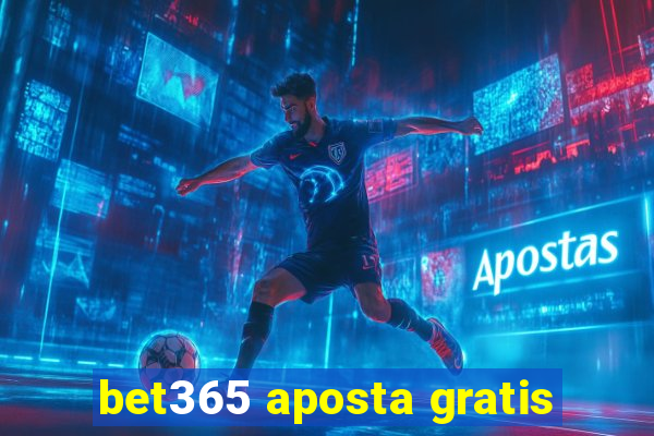 bet365 aposta gratis