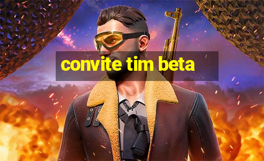 convite tim beta