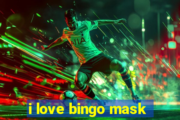 i love bingo mask