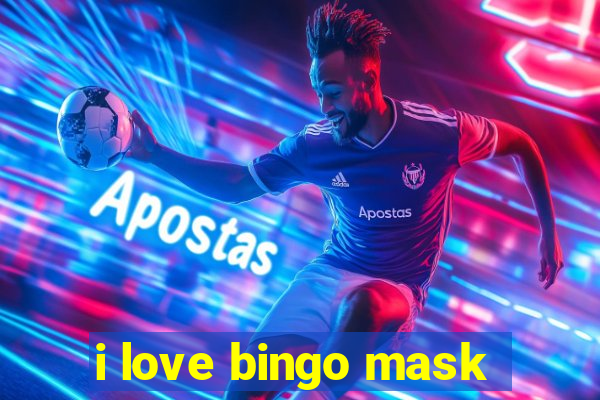 i love bingo mask