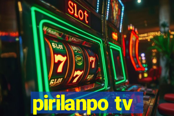 pirilanpo tv