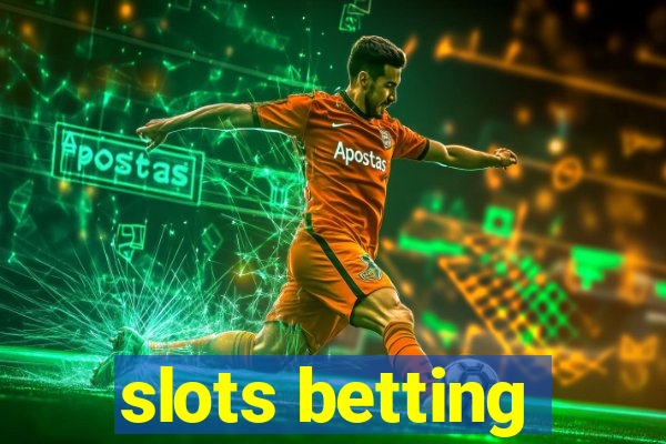 slots betting