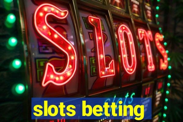 slots betting