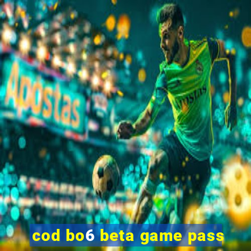 cod bo6 beta game pass