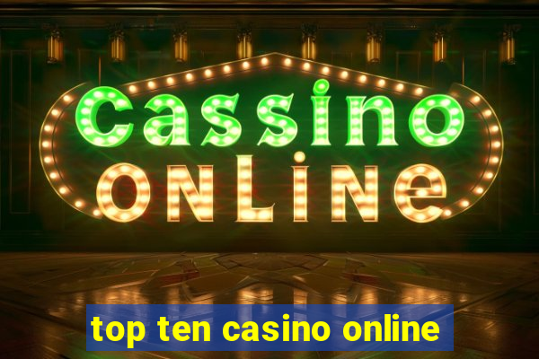 top ten casino online